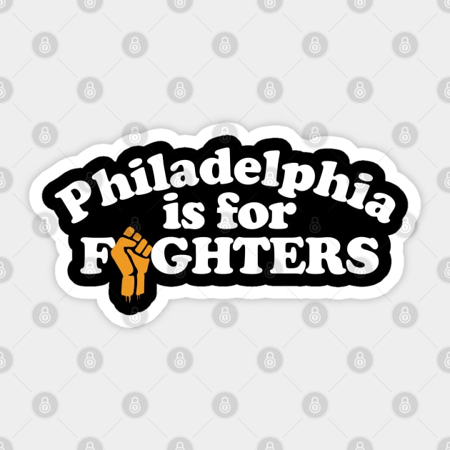 Philadelphia is for Fighters Sticker by geekingoutfitters